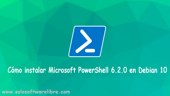 Cómo instalar Microsoft PowerShell 6.2.0 en Debian 10