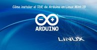 Cómo instalar el IDE de Arduino en Linux Mint 19