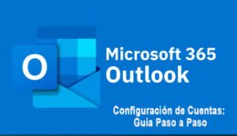 Aprende a configurar cuentas de correo Microsoft 365 en Outlook: paso a paso