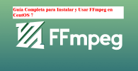 Guía Completa para Instalar y Usar FFmpeg en CentOS 7