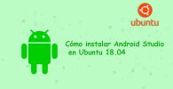 Cómo instalar Android Studio en Ubuntu 18.04