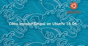 Guía Paso a Paso para Instalar Drupal en Ubuntu 18.04