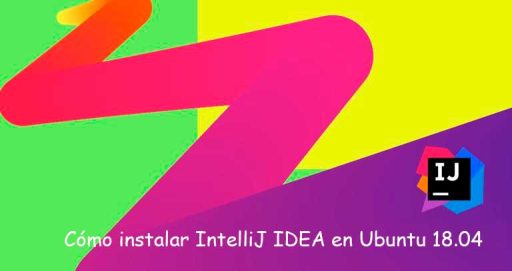 Cómo instalar IntelliJ IDEA en Ubuntu 18.04