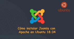 Cómo Instalar Joomla con Apache en Ubuntu 18.04: Guía Completa Paso a Paso