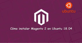 Guía completa: Cómo instalar Magento 2 en Ubuntu 18.04 paso a paso