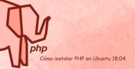 Cómo instalar PHP en Ubuntu 18.04