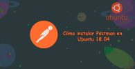 Cómo instalar Postman en Ubuntu 18.04