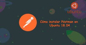 Guía Definitiva para Instalar Postman en Ubuntu 18.04 Fácilmente