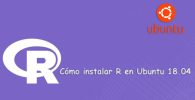 Cómo instalar R en Ubuntu 18.04