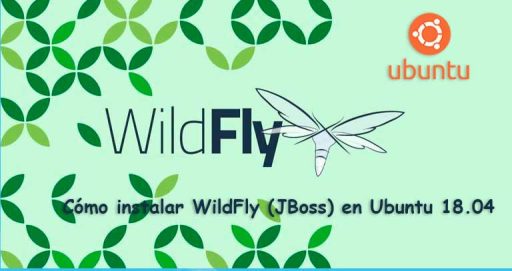 Guía Completa para Instalar WildFly (JBoss) en Ubuntu 18.04