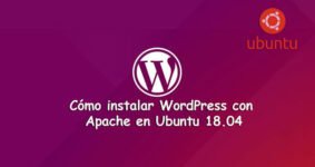 Guía Completa: Cómo Instalar WordPress con Apache en Ubuntu 18.04