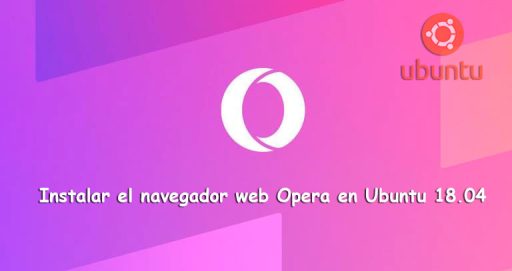 Instala el Navegador Opera en Ubuntu