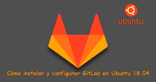 Cómo instalar y configurar GitLab en Ubuntu 18.04