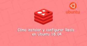 Cómo Instalar y Configurar Redis en Ubuntu 18.04: Guía Paso a Paso