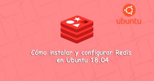 Instalar y Configurar Redis en Ubuntu