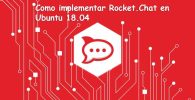 Guía completa para implementar Rocket.Chat en Ubuntu 18.04