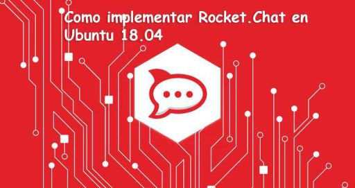 Guía completa para implementar Rocket.Chat en Ubuntu 18.04