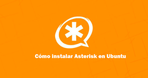 Guía Completa para Instalar Asterisk en Ubuntu