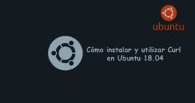 Guía Completa para Instalar y Utilizar Curl en Ubuntu 18.04