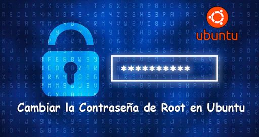 Cambiar la Contraseña de Root en Ubuntu