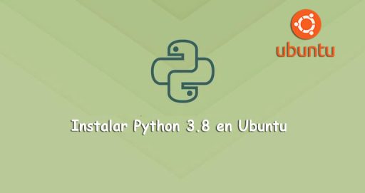 Instalar Python 3.8 en Ubuntu