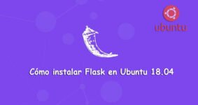 Cómo Instalar Flask en Ubuntu 18.04: Guía Fácil y Rápida