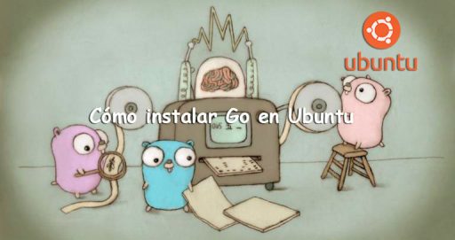 Cómo Instalar Go en Ubuntu