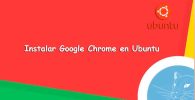 Cómo instalar Google Chrome en Ubuntu