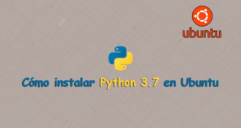 Cómo instalar Python 3.7 en Ubuntu