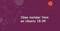 Cómo Instalar Yarn en Ubuntu 18.04