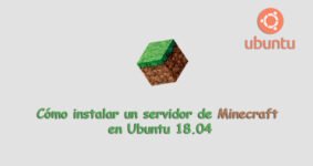 Cómo Instalar un Servidor de Minecraft en Ubuntu 18.04: Guía Completa