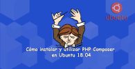 Cómo instalar y utilizar PHP Composer en Ubuntu 18.04