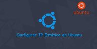 Guía Completa: Configurar IP Estática en Ubuntu 18.04