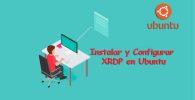 Guía Completa para Instalar y Configurar XRDP en Ubuntu 18.04