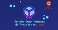 Instalar Guest Additions de VirtualBox en Ubuntu