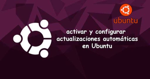 activar y configurar actualizaciones automáticas en Ubuntu