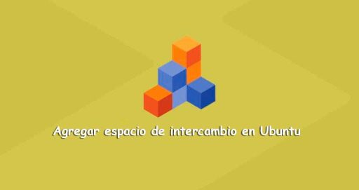 agregar espacio de intercambio en Ubuntu