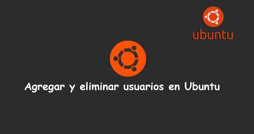 agregar y eliminar usuarios en Ubuntu