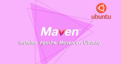 Instalar Apache Maven en Ubuntu