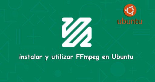 Instalar y Utilizar FFmpeg en Ubuntu