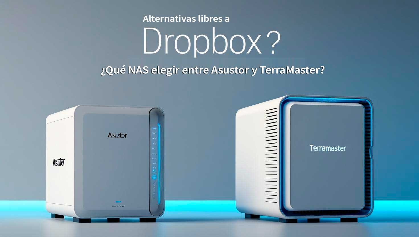 Alternativas libres a Dropbox: ¿Asustor o TerraMaster en 2025?