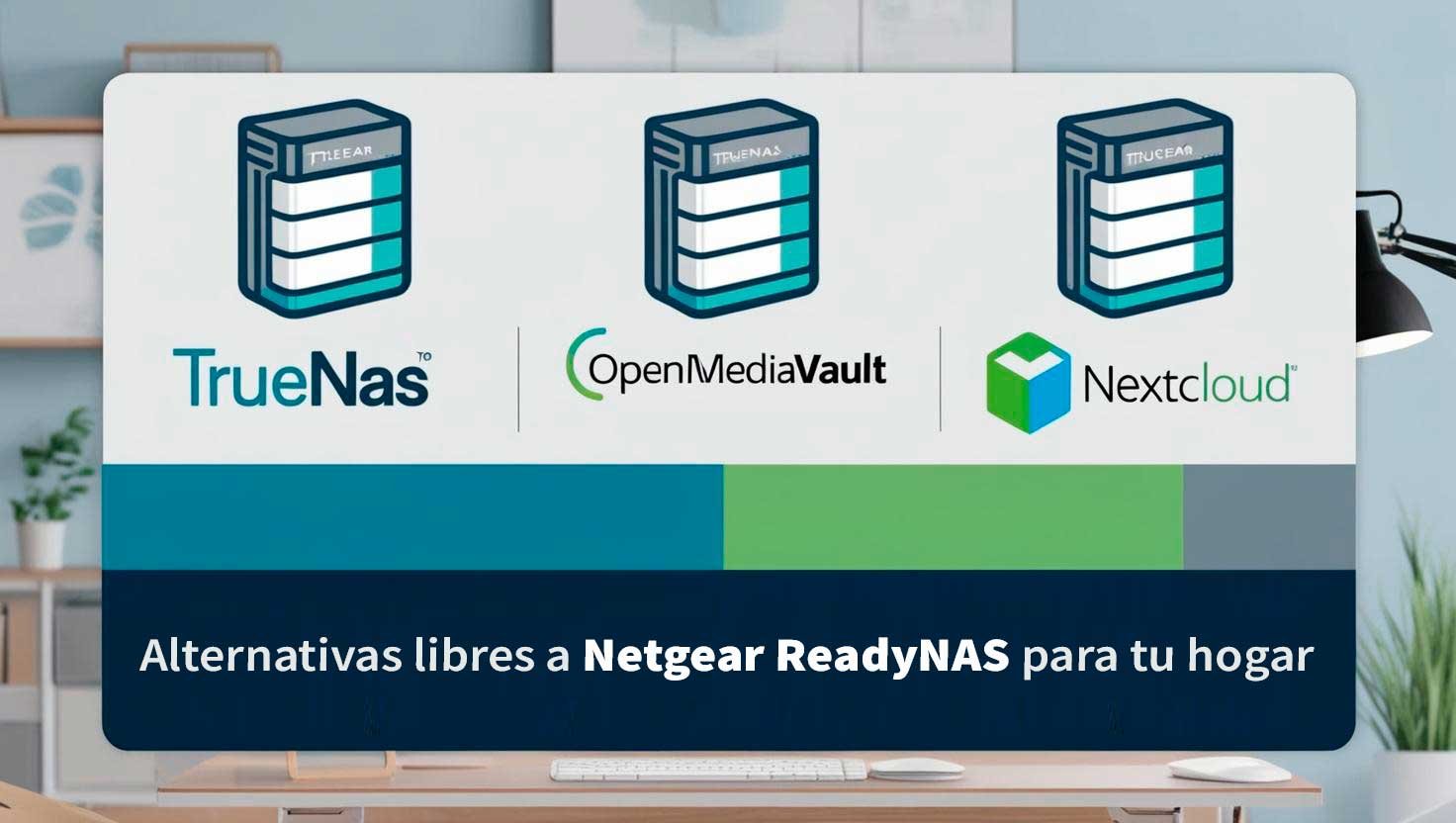 Alternativas libres a Netgear ReadyNAS para tu hogar