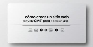 Cómo crear un sitio web con Grav CMS paso a paso en 2025