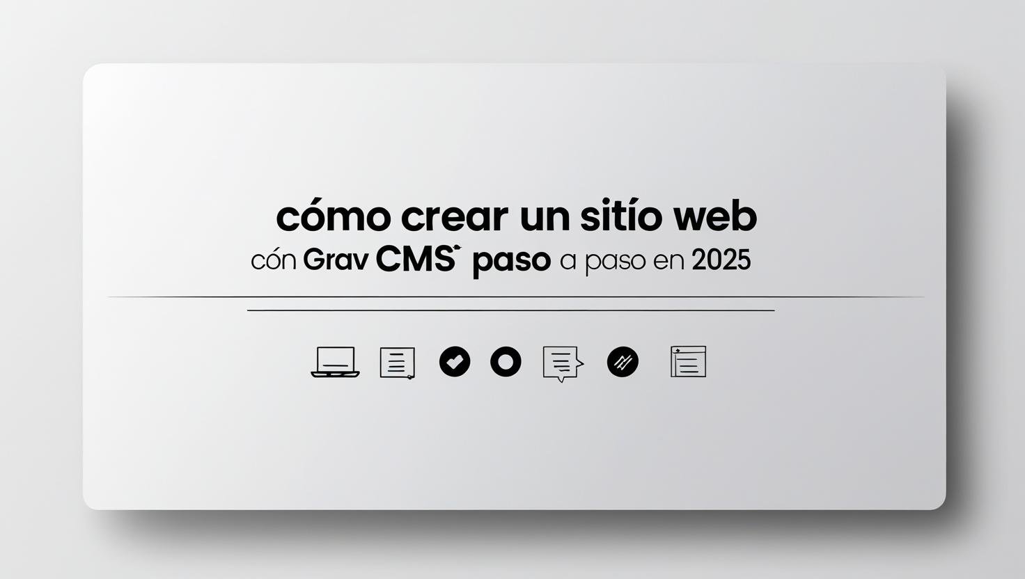 Cómo crear un sitio web con Grav CMS paso a paso en 2025
