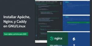 Cómo instalar Apache, NGINX y Caddy en GNU/Linux