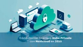 Cómo montar tu propia nube privada con Nextcloud en 2025