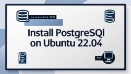 Guía completa para instalar PostgreSQL en Ubuntu 22.04