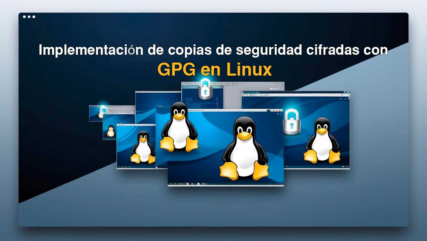 Implementación de copias de seguridad cifradas con GPG en Linux