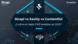Comparativa entre CMS headless: Strapi vs Sanity vs Contentful en 2025