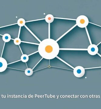 Cómo federar tu instancia de PeerTube y conectar con otras comunidades